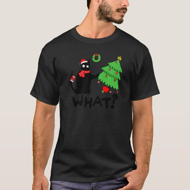 Black Cat Pushing Christmas Tree Over  Cat What T-Shirt (Front)
