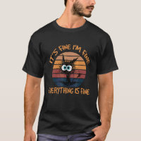 Black Cat Quote It's Fine I'm Fine Everything Is F