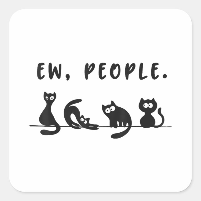 Black cat shirt funny womens ew people meowy cat l square sticker (Front)