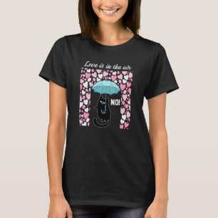 Black Cat Valentines Day 2023 Love is in The Air N T-Shirt