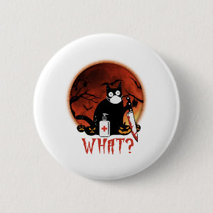 Black Cat What Cat Muderous T Shirtblack cat what 6 Cm Round Badge
