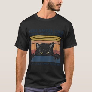 Black Cat You Smell Like Drama And Headache Get Aw T-Shirt