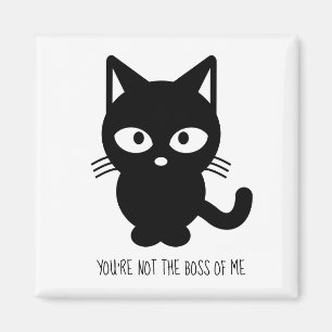 Black Cat   You're Not the Boss of Me Magnet
