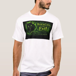 Black Cats are Evil T-Shirt