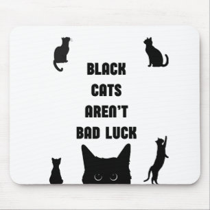 Black Cats Aren't Bad Luck Mouse Mat