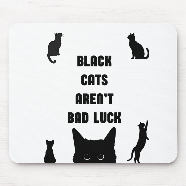 Black Cats Aren't Bad Luck Mouse Mat (Front)