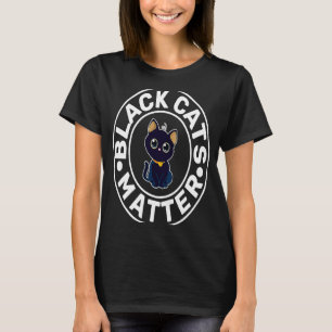Black Cats Matter Animal Rights Kitten Claw Breed T-Shirt
