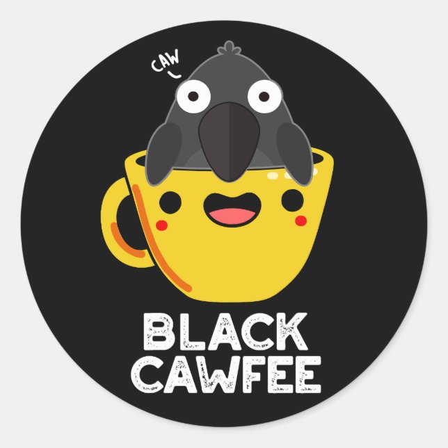 Black Cawfee Funny Crow Coffee Pun Dark BG Classic Round Sticker (Front)