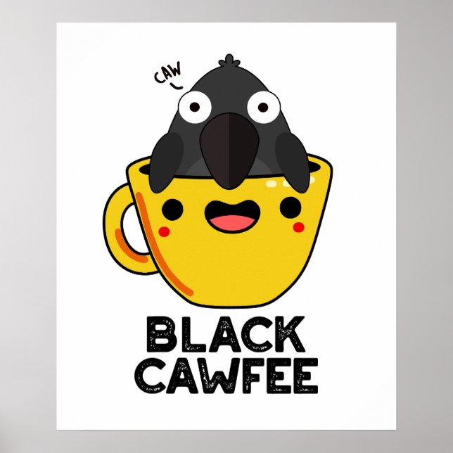 Black Cawfee Funny Crow Coffee Pun  Poster (Front)