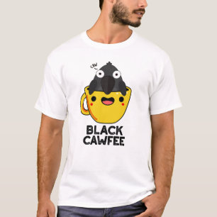 Black Cawfee Funny Crow Coffee Pun  T-Shirt