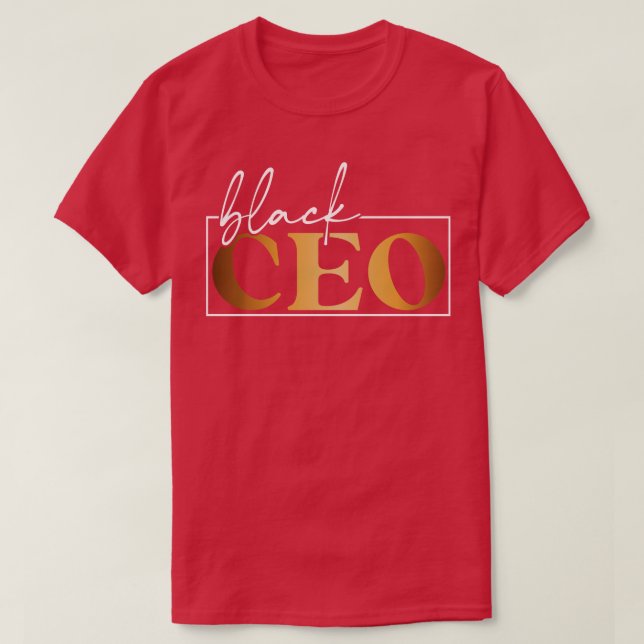 Black CEO Black business owner gift T-Shirt (Design Front)