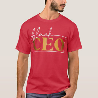 Black CEO Black business owner gift T-Shirt