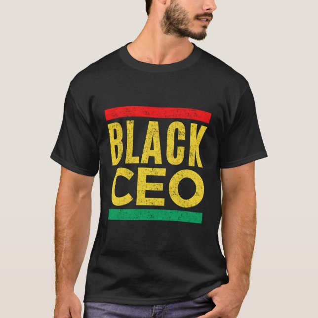 Black Ceo Business Owner Entrepreneur For And T-Shirt (Front)
