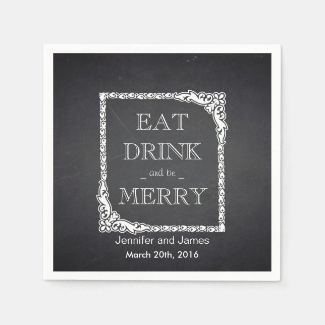 Black Chalkboard Eat, Drink & Be Married Wedding Napkin (Front)