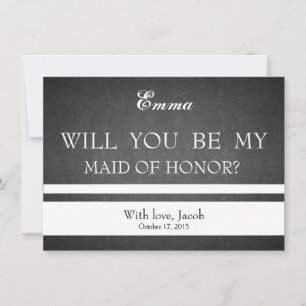 Black Chalkboard Will You Be My MAID OF HONOR Invitation