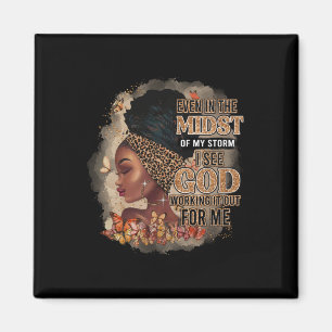 Black Christian Woman Even In The Midst Of Storm I Magnet