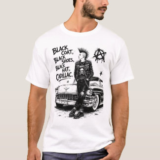 Black Coat Black Shoes Black Hat Cadillac Punk T-Shirt