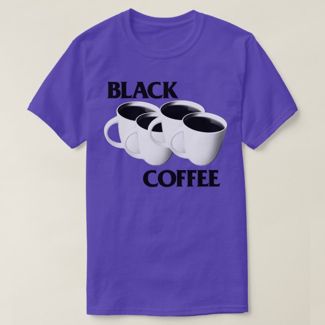 Black Coffee Meme Parody Design T-Shirt (Design Front)