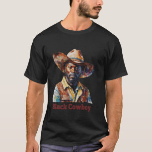 Black Cowboy Western Rodeo Melanin Black History T T-Shirt