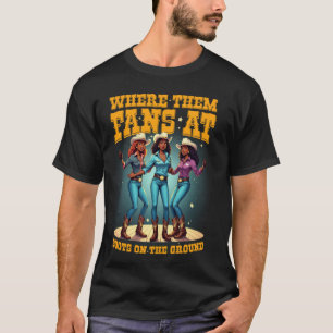 Black Cowgirls Boots On The Ground Where Them Fans T-Shirt