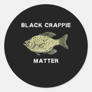 Black crappie matter Crappie fishing Art Classic Round Sticker