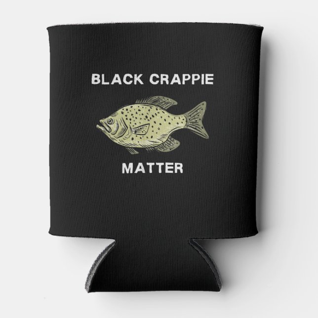Black crappie matter Crappie fishing Can Cooler (Front)