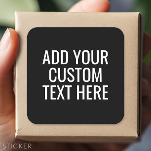Black Create Your Own - Make It Yours Custom Text Square Sticker