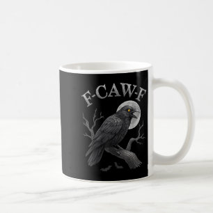 Black Crow F-caw-f Black Raven Bird Gothic Humour Coffee Mug