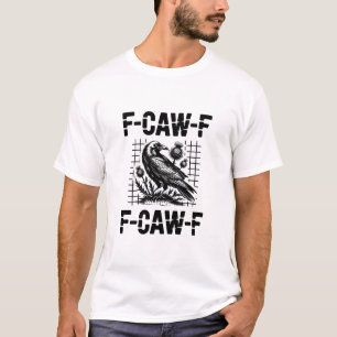 Black Crow F, Caw F, Funny Bird Dance Cool Present T-Shirt