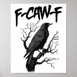 Black Crow, F-caw-f Funny Black Bird  Poster