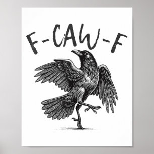 Black Crow, F-caw-f Funny Black Bird  Poster