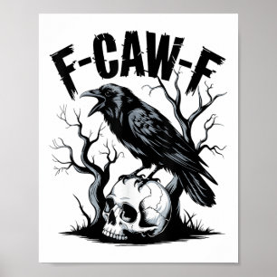 Black Crow, F-caw-f Funny Black Bird  Poster