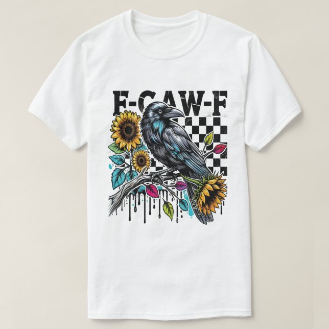 Black Crow, F-Caw-F Funny Black Bird  T-Shirt (Design Front)