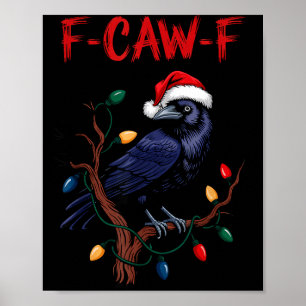 Black Crow, F-caw-f Meme Black Bird With Santa Hat Poster
