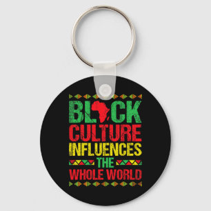 Black Culture Influences The Whole World Black His Key Ring