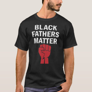 Black Dad Black Father Matter Dope Black Father T-Shirt