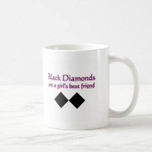 Black diamonds are a girls best friend coffee mug