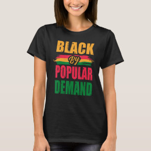 Black Due To Popular Demand Pride History Month Aw T-Shirt