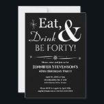 Black Eat Drink & Be Forty 40th Birthday Retro Invitation<br><div class="desc">Invite friends and family to help you celebrate your 40th birthday with this funky retro white on black Eat,  Drink & Be Forty! party invitation.</div>
