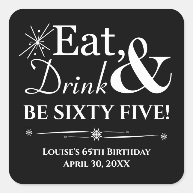 Black Eat Drink Be Sixty Five Retro 65th Birthday Square Sticker (Front)