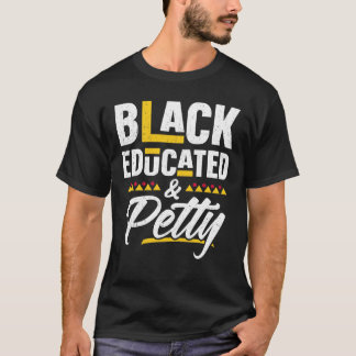 Black Educated And Petty Black History Month Women T-Shirt