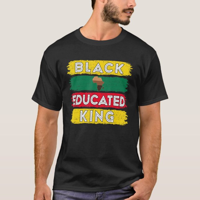 Black Educated King Black African American Black H T-Shirt (Front)