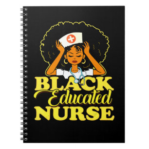 Black Educated Nurse For African American Nurses Notebook