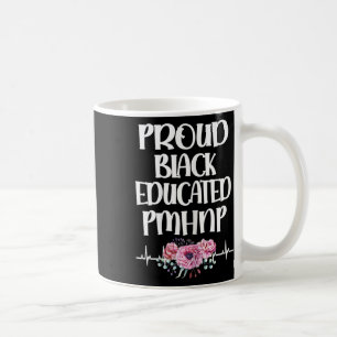 Black Educated Pmhnp Psychiatric Nurse Practitione Coffee Mug