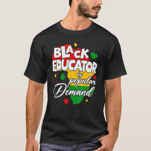 Black Educator By Popular Demand Black History Mon T-Shirt