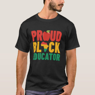 black educator Women Men Proud Black Educator Blac T-Shirt