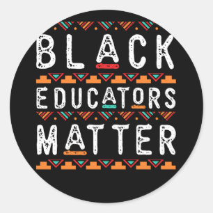 Black Educators Matter Black History Pride Africa Classic Round Sticker