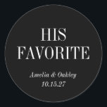 Black Elegant Wedding Favour His Favourite Custom  Classic Round Sticker<br><div class="desc">Add a touch of sophistication to your wedding favours with this "His Favourite" custom round sticker in classic black. Perfect for sealing candy bags, favour boxes, or thank-you gifts, these personalised labels feature the couple's names and wedding date. Ideal for any wedding theme, these sleek, elegant stickers are an easy...</div>