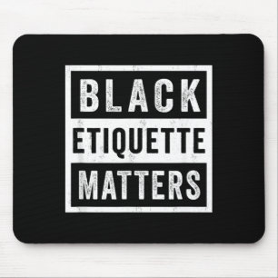 Black Etiquette Matters - African American Mouse Mat
