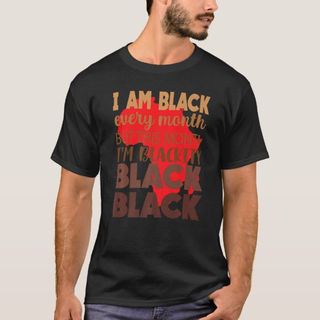 Black Every Month Black History African Bhm Blacki T-Shirt (Front)